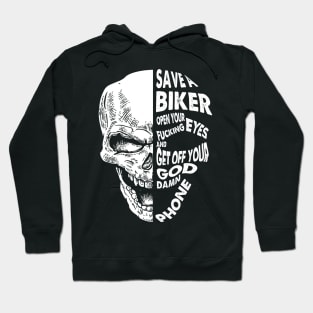 Save A Biker Open Your Fucking Eyes Get Off The Damn Phone Hoodie